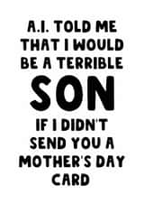 Funny Mother's Day Card - AI - Terrible Son created by The Blunt Badger
