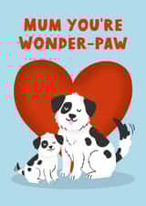 Cute Mother's Day Card - Wonder-Paw - From The Dog created by @tikkled.pink