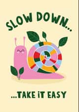 Cute Positivity Card - Snail - Slow Down created by Lucy Maggie Designs