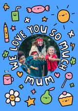 Personalised Mothers Day Photo Card created by Wren & Wilson - Cute Mother’s Day Card – We Love You So Much