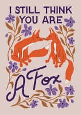 Anniversary - I Still Think You Are A Fox created by Liz Kohler Brown