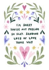 Sorry you're not feeling so slay, funny get well soon card created by Kai Kathleen
