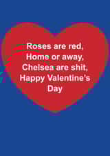 Funny Valentine's Day Card - Roses Are Red - Chelsea Are Shit created by The Cake Thief