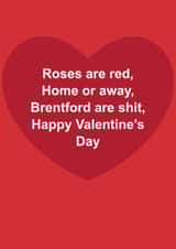 Funny Valentine's Day Card - Roses Are Red - Brentford Are Shit created by The Cake Thief