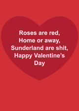 Funny Valentine's Day Card - Roses Are Red - Sunderland Are Shit created by The Cake Thief
