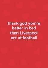 Funny Valentine's Day/Anniversary Card - Thank God You're Better In Bed - Liverpool created by The Cake Thief