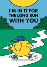 Mr. Men Valentine's Day Card - I'm In It For The Long Run With You - Mr. Happy created by Mr. Men