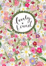 Pretty Birthday Card - Lovely Friend - Hand Painted Flora created by Love Lucy Illustration