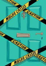 Funny Birthday Card - Midlife Crisis Caution Tape - Front Door created by Running with Scissors