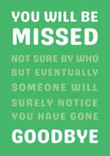 Funny Leaving card – Not sure by who - You will be missed - Goodbye created by From the Boathouse