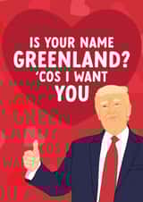 Funny Anniversary/Valentine's Day Card - Is Your Name Greenland? - Donald Trump created by The Cake Thief