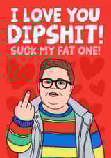 Funny Dipshit Derek Stranger Things Card - I Love You Dipshit! Suck My Fat One! created by Studio Doodles