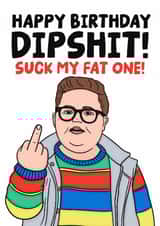 Funny Birthday Card - Happy Birthday Suck My Fat One! - Dipshit Derek Stranger Things created by Studio Doodles