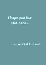 I Hope You Like This Card… No Worries If Not created by Pen & Pebble Design