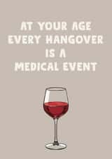 Funny Birthday Card – Getting Older – Hangovers Are a Medical Event created by LokiDesignStudio