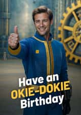 Funny Birthday Card - Fallout - Vault Dweller - Okie Dokie! created by Woody's Design