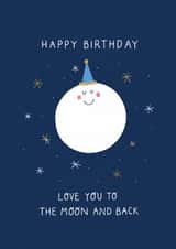 Cute Birthday Card - Love You To The Moon And Back - Moon created by If In Doubt Create Studio