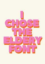 Cheeky — elderly — big font — big letters — ideal to give recipient a good laugh created by Buddy Folly