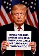 Funny Valentine's Day/Anniversary Card - Greenland Calls Me Daddy - Donald Trump created by Dean Morris Cards