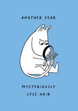 Funny Moomin Birthday Card - Another Year Mysteriously Less Hair created by Moomin Characters