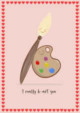 I really h-art you. Perfect Valentine card for the Artist in your life! created by Georgie Richards
