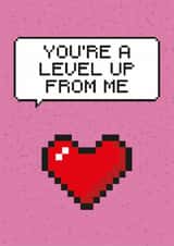 Cute Valentines card in a retro gaming theme - You're A Level Up From Me. created by Tough Wit