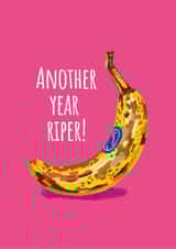 Another Year Riper! Funny Banana Birthday Card – Ageing Humor created by Bethany Coe