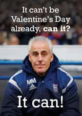 Funny VAlentine's Day Card - Mick McCarthy - It Can! created by JH Designs