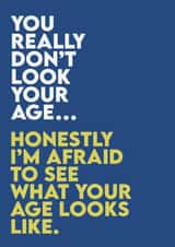 Cheeky Birthday Card - You don’t look your age! created by The Joyful Rose
