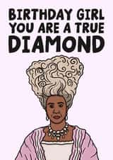 Fun Birthday Card - Birthday Girl You Are A True Diamond - Queen Charlotte - Bridgerton created by Studio Doodles