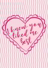 I knew you liked me best frilly heart card for Mother's Day created by Illustratoni