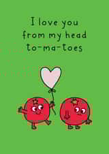 Funny Tomato Pun Card - I Love You From My Head To-ma-toes created by Sunny side Studios