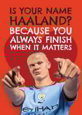 Funny Valentine's Day Card - Erling Haaland - Is Your Name Haaland? - Man City created by AbiGoLucky