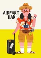 Funny Father's Day Card - Airport Dad - Early created by AbiGoLucky