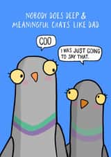 Funny Father’s Day/Birthday Card - Pigeons - Deep And Meaningful Conversation created by Running with Scissors