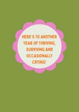 Cute funny birthday or anniversary card – thriving surviving and crying! created by Fox & Piglet