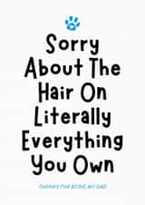 Funny Father's Day Card - From The Pet - Sorry About The Hair created by Sundiva Designs