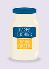 Happy Birthday Mayo Queen Card created by Goldie & Wilder