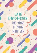 Fun Love And Friendship Card - Late Diagnosis - Neurodivergent created by Sunshine Lane
