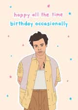 Birthday Card - Harry Styles - Happy All The Time Birthday Occasionally created by Eve Designs