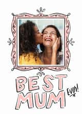 Personalised Mothers Day Photo Card created by Cindy Reynolds - Classic Mother's Day Card - Best Mum Ever - Doodle Frame