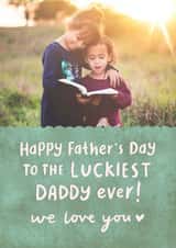 Personalised Father's Day Photo Card created by Fliss Muir - Classic Father’s Day Card - For Daddy - Lucky