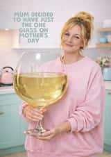 Funny Mother's Day Card - Wine - Just One Glass created by Giddy Kipper