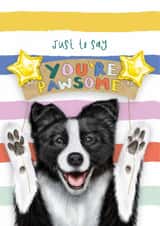 Cute Just Because Card — You’re Pawsome – Border Collie created by badgerbee design