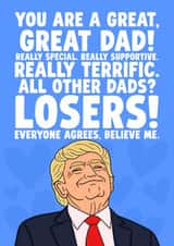 Funny Father's Day Card - Great Dad - All Other Dads? Losers! - Donald Trump created by Studio Doodles