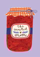 Arty Mother's Day Card - The Sweetest Mom - Jam Jar created by Daria Solak