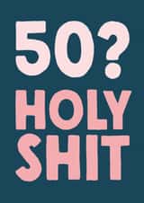 Funny 50th Birthday Card - '50? Holy Shit' created by The Buddy Fernandez Card Co.