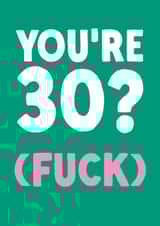 Funny 30th Birthday Card - 'You're 30?' created by The Buddy Fernandez Card Co.