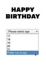 Funny Birthday Card - Prefer not to say created by Quite Good Cards