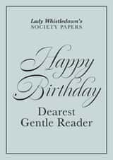 Bridgerton Birthday Card - Lady Whistledown's - Dearest Gentle Reader created by Wee Daft Designs
